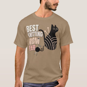 Best Knitting Mom Ever Gift for Cat Lovers  T-Shirt