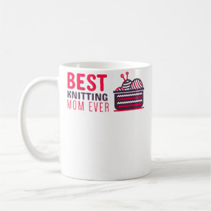 Best Knitting Mom Ever Knitting Mom Tee Coffee Mug