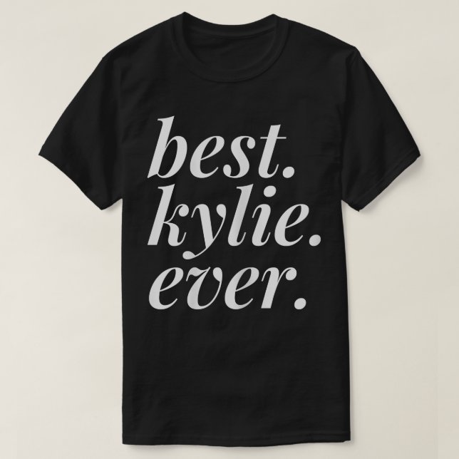 Best Kylie Ever Name Personalized Woman Girl BFF F T-Shirt (Design Front)