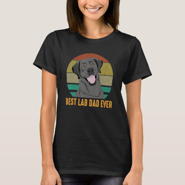 Best Lab Dad Ever Cute Black Labrador Retriever Do T-Shirt (Front)