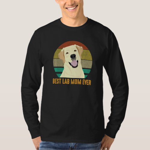 Best Lab Mom Ever Cute Labrador Retriever Dog T_Shirt