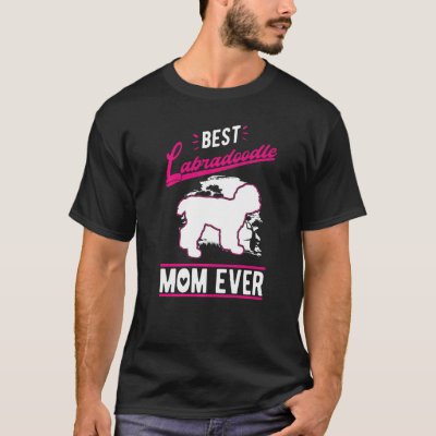 Best Labradoodle Mom Ever   T-Shirt