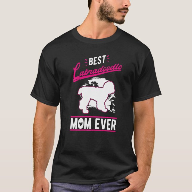 Best Labradoodle Mom Ever   T-Shirt (Front)
