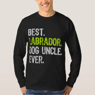 Best Labrador Dog Uncle Ever  T-Shirt