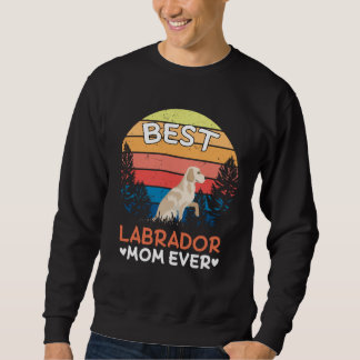 Best Labrador Mom Ever Retro Vintage Sweatshirt