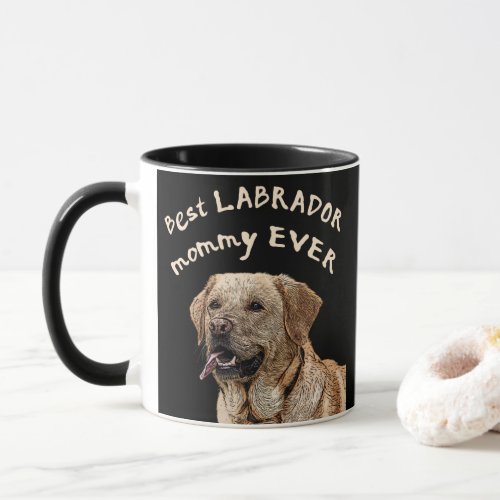 Best Labrador mommy ever Mug