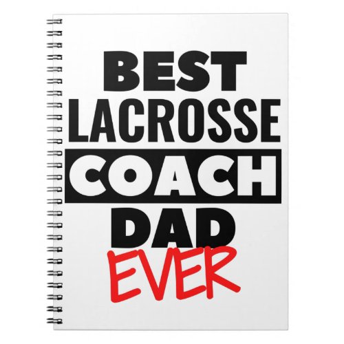 Best Lacrosse Coach Dad ever Notebook