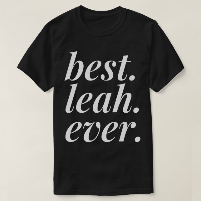 Best Leah Ever Name Personalized Woman Girl BFF Fr T-Shirt (Design Front)