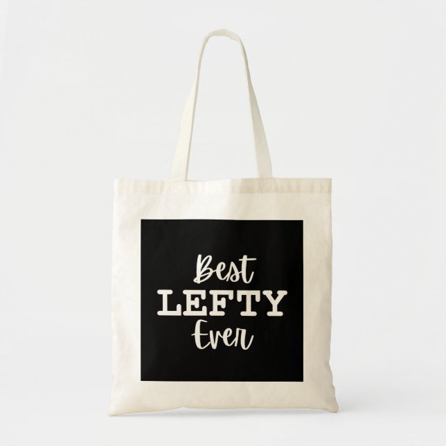 Best Lefty Ever Left Hander's Tote Bag (Front)