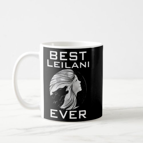 Best Leilani ever    Coffee Mug