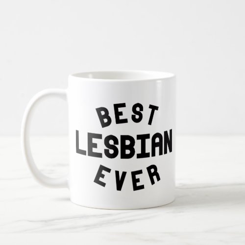 Best Lesbian Ever Coffee Mug