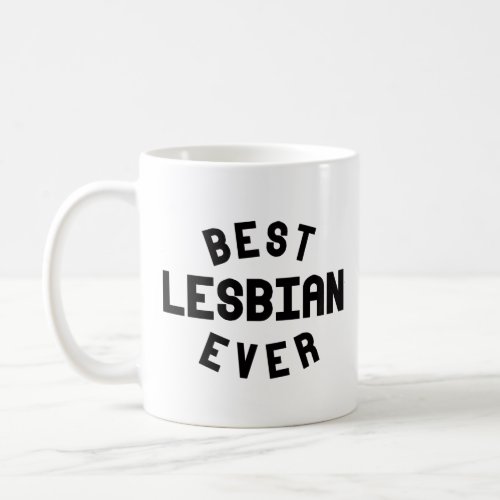 Best Lesbian Ever Coffee Mug