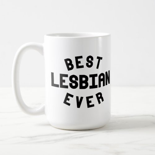 Best Lesbian Ever Coffee Mug