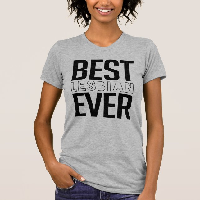 BEST LESBIAN EVER T-Shirt (Front)