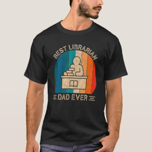 Best Librarian Dad Ever Retro Librarian Graphic Fa T-Shirt