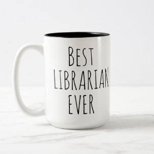 Best Librarian Ever   Birthday Christmas Gift Two-Tone Coffee Mug