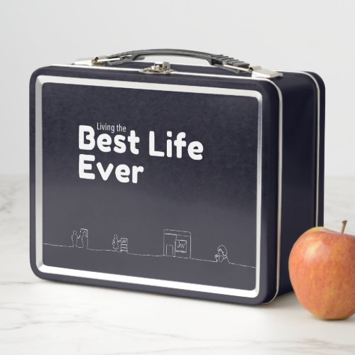 Best Life Ever _ Customizable Metal Lunchbox