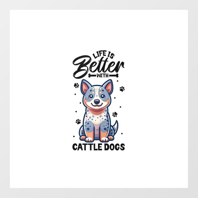 Best life with Australian Cattle Dog  Wall Decal (Front)