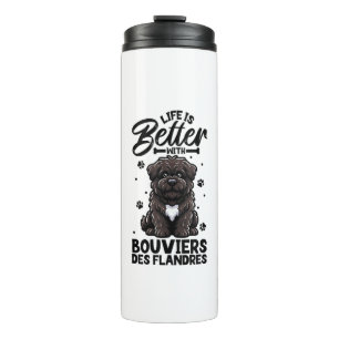 Best life with Bouvier des Flandres Thermal Tumbler