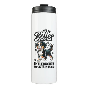 Best life with Entlebucher Mountain Dog  Thermal Tumbler