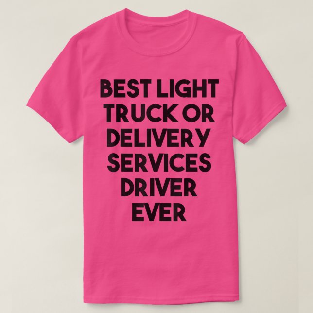 Best Light Truck Delivery Services Truck Driver Ev T-Shirt (Design Front)