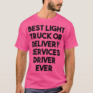 Best Light Truck Delivery Services Truck Driver Ev T-Shirt
