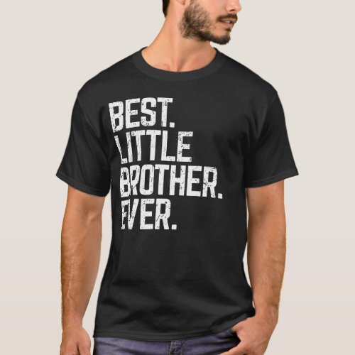 Best Little Brother Ever Cute Funny Family Love Gi T_Shirt