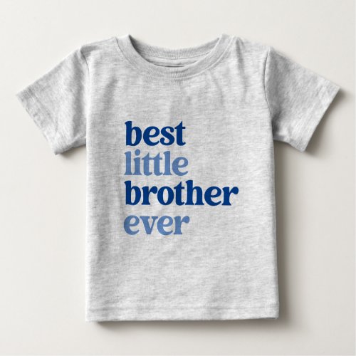 Best Little Brother Ever Gray with Blue Text Boy Baby T_Shirt