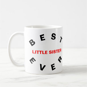 Best Little Sister Ever Coffee Mug