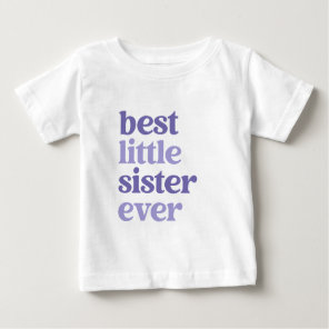 Best Little Sister Ever White w/ Purple Text Girl Baby T-Shirt