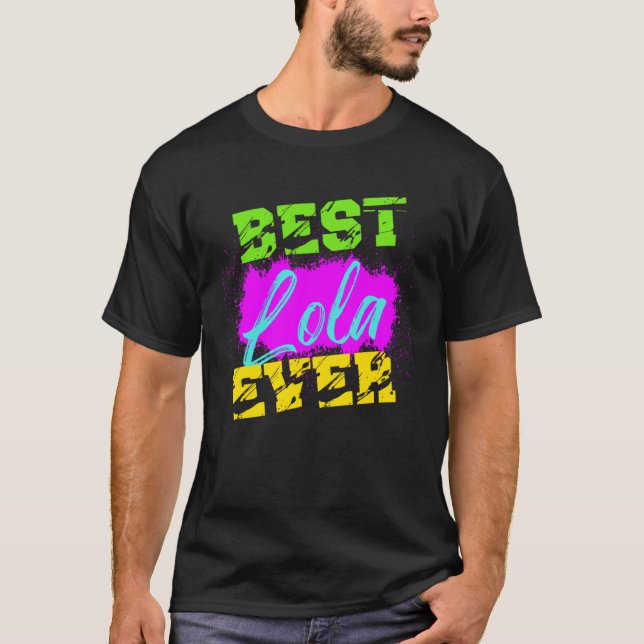 Best Lola Ever  1 T-Shirt (Front)