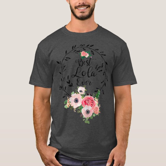 Best Lola Ever Floral Decoration Grandma T-Shirt (Front)