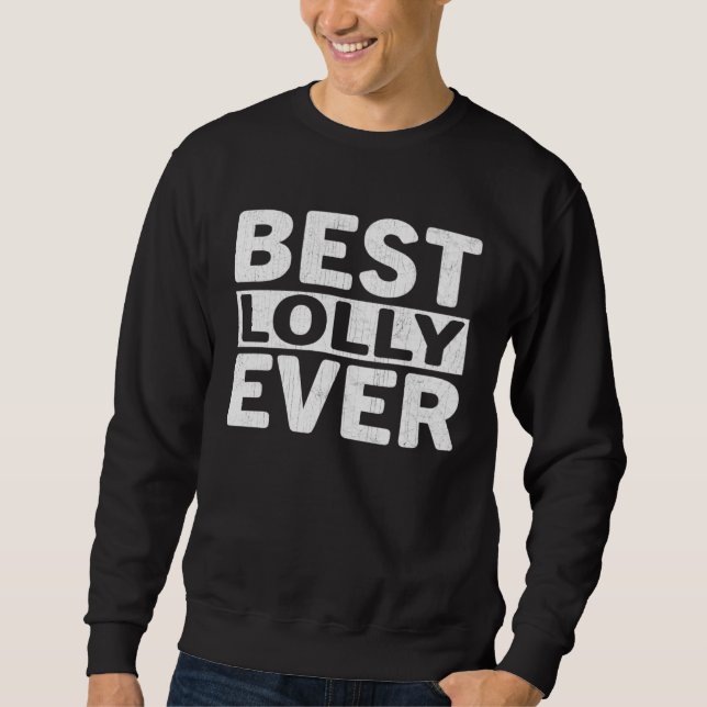 Best Lolly Ever  Mothers Day Lolly Sweatshirt (Front)