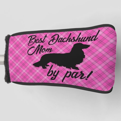 Best Long Dachshund Mom by Par Putter Head Cover