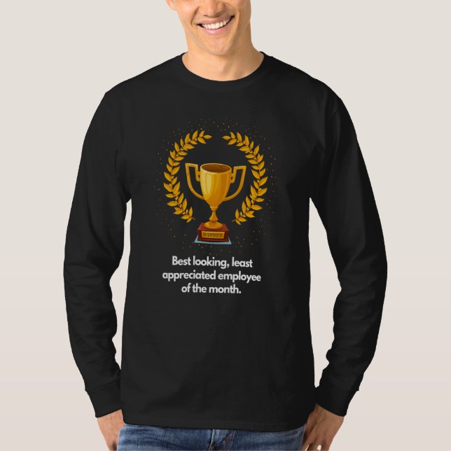 Best looking least appreciated employee of the mon T-Shirt (Front)