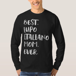 Best Lupo Italiano Mom Ever T-Shirt
