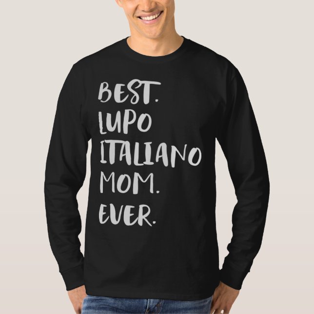 Best Lupo Italiano Mom Ever T-Shirt (Front)
