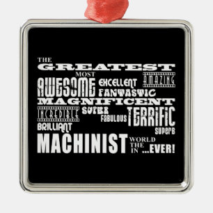 Best Machinists : Greatest Machinist Metal Ornament