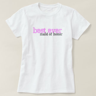 Best Maid of Honor T-Shirt