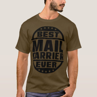Best Mail rier Ever 3 T-Shirt
