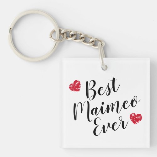 Best Maimeo Ever Keychain