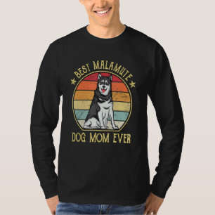 Best Malamute Dog Mom Ever Alaskan Malamute T-Shirt