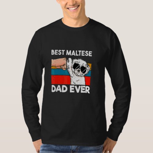 Best Maltese Dad Ever  Dog Dad Dog  Owner T_Shirt