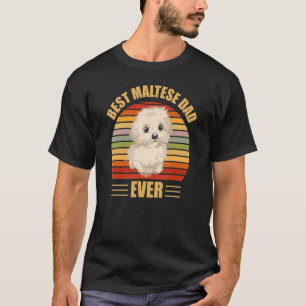 Best Maltese Dad Ever Father's Day Dog Design T-Shirt