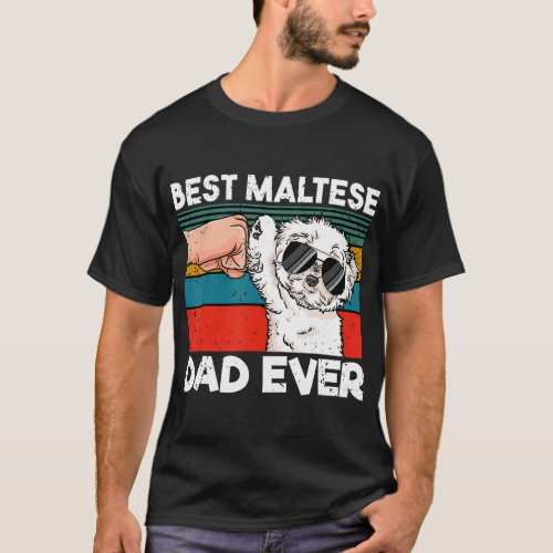 Best Maltese Dad Ever Ghetto Fist Dog Lover 	 T_Shirt
