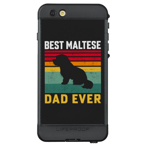 Best Maltese Dad ever, Maltese Dog Dad LifeProof NÜÜD iPhone 6s Plus Case