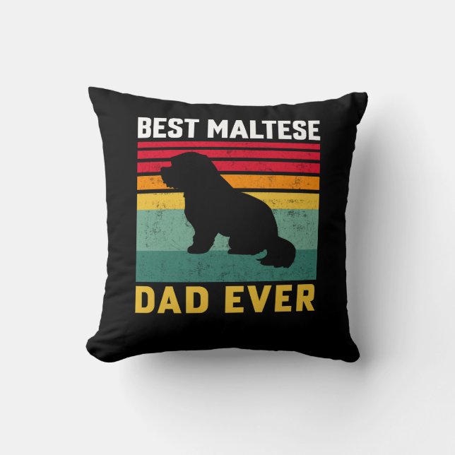 Best Maltese Dad ever, Maltese Dog Dad Throw Pillow (Front)
