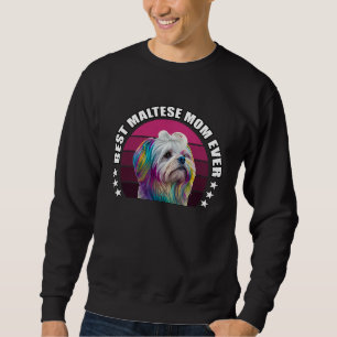 Best Maltese Mom Ever Cute Maltese Mom Dog Pop 9 Sweatshirt