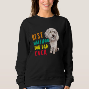 Best Maltipoo Dog Dad Ever Fathers Day Funny Cute Sweatshirt