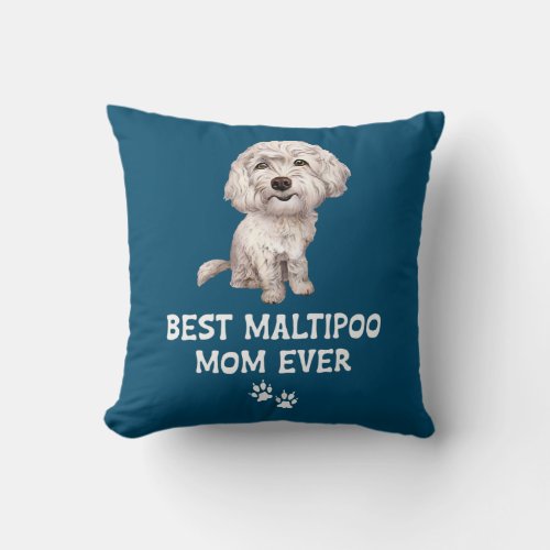 Best Maltipoo Mom Ever for Maltese Poodle Cross Throw Pillow
